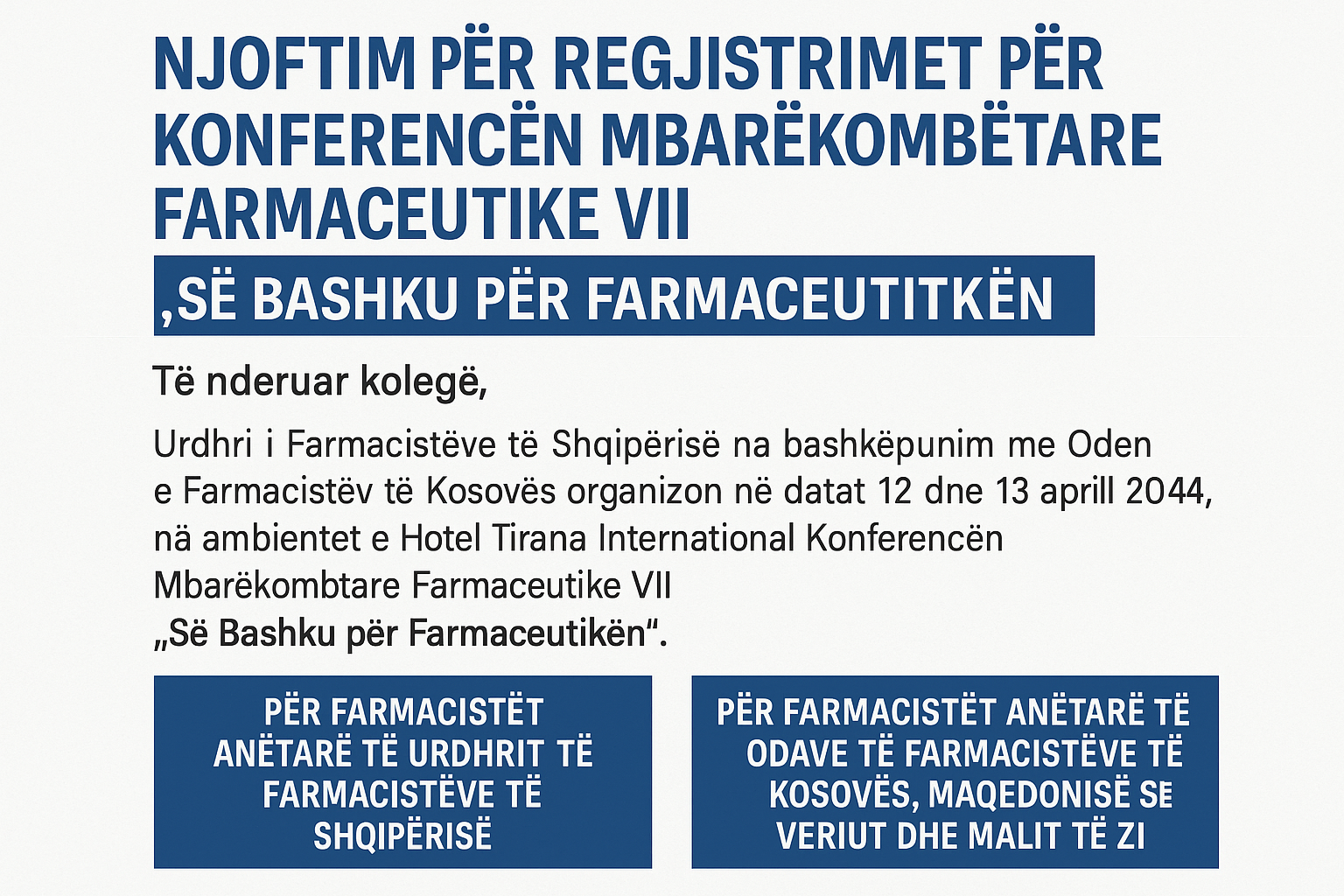 NJOFTIM PËR REGJISTRIMET PËR KONFERENCËN MBARËKOMBËTARE FARMACEUTIKE VII “SË BASHKU PËR FARMACEUTIKËN”